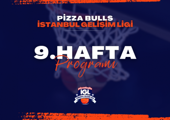 Pizza Bulls İstanbul Gelişim Ligi 9. Hafta Programı