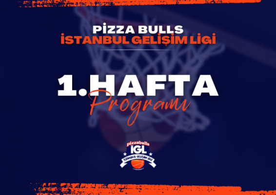 Pizza Bulls İstanbul Gelişim Ligi 1. Hafta Programı